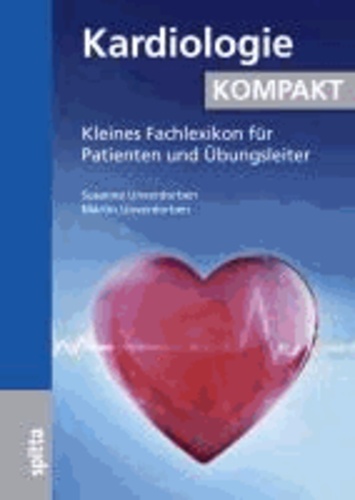 Kardiologie kompakt - Kleines Fachlexikon für Patienten und Übungsleiter.