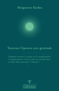 Traverser l'épreuve avec gratitude