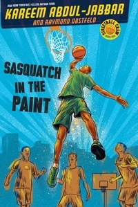 Kareem Abdul-Jabbar et Raymond Obstfeld - Sasquatch in the Paint.