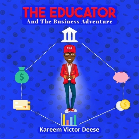  Kareem Victor Deese - The Educator and The Business Adventure.