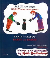 Karel Bartholomew - Sally va au cirque ; Barty et Babou - Edition bilingue français-anglais.