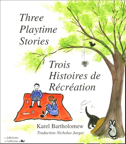 Karel Bartholomew - Trois histoires de récréation - Edition bilingue français-anglais.