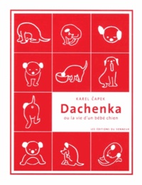 Karel Capek - Dachenka ou la vie d'un bébé chien.
