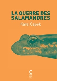 Karel Capek - La Guerre des salamandres.