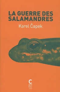 Karel Capek - La guerre des salamandres.