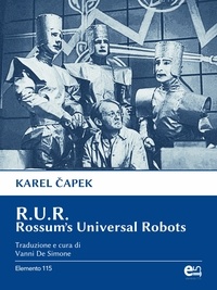 Karel Capek et Vanni De Simone - R.U.R. Rossum's Universal Robots.