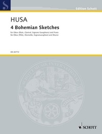Karel Husa - Edition Schott  : 4 Bohemian Sketches - pour hautbois (flûte, clarinette, saxophone soprano) et piano. oboe (flute, clarinet, soprano saxophone) and piano..