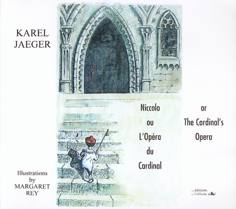 Karel Jaeger et Margaret Rey - Niccolo ou L'Opéra du Cardinal - Edition bilingue français-anglais.