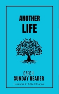  Karel Kálal et  Kytka Hilmarova - Another Life: A Word in Difficult Times - Czech Sunday Reader.
