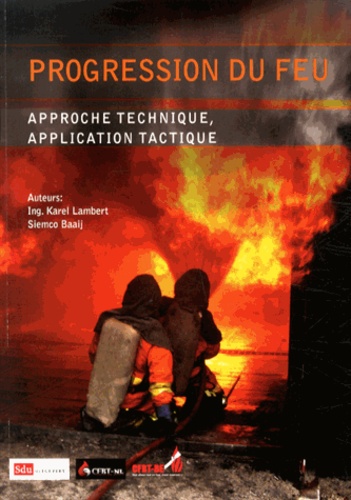 Karel Lambert et Siemco Baaij - Progression du feu - Approche technique, application tactique.