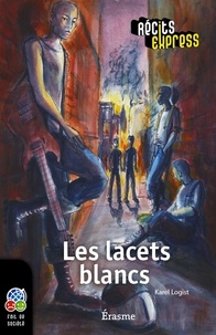  Karel Logist et  Récits Express - Les lacets blancs - une histoire pour les enfants de 10 à 13 ans.