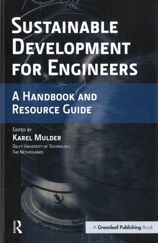 Sustainable Development for Engineers. A Handbook and Resource Guide