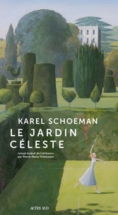 Télécharger des livres gratuitement Android Le jardin céleste par Karel Schoeman, Pierre-Marie Finkelstein 