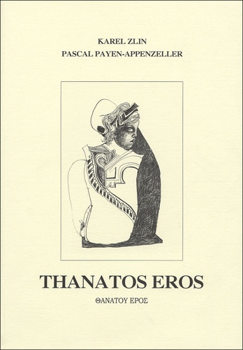Karel Zlin et Pascal Payen-Appenzeller - Thanatos Eros.