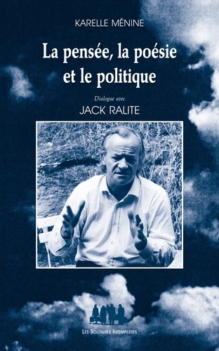 Karelle Ménine et Jack Ralite - La pensée, la poésie et le politique.