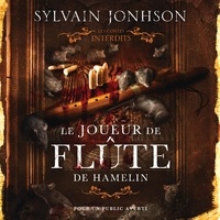 Karelle Tremblay et Sylvain Johnson - Les contes interdits: Le joueur de flûte d’Hamelin - Les contes interdits.