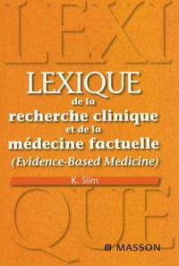 Karem Slim - Lexique de la recherche clinique et de la médecine factuelle (Evidence-Based Medicine).
