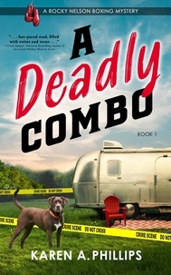  Karen A Phillips - A Deadly Combo - Rocky Nelson Boxing Mystery, #1.