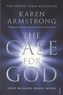 Karen Armstrong - A Case for God.