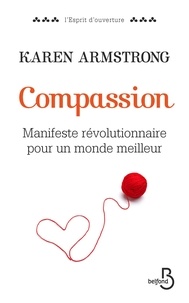 Karen Armstrong - Compassion - Manifeste révolutionaire pour un monde meilleur.
