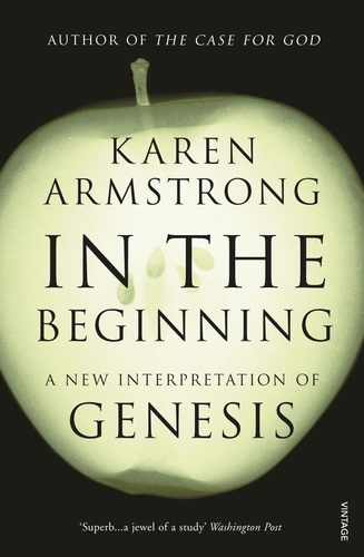 Karen Armstrong - In the Beginning - A New Interpretation of Genesis.