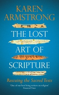 Karen Armstrong - The Lost Art of Scripture.