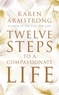 Karen Armstrong - Twelve Steps to a Compassionate Life.