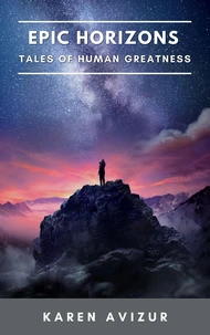 Epic Horizons: Tales of Human Greatness