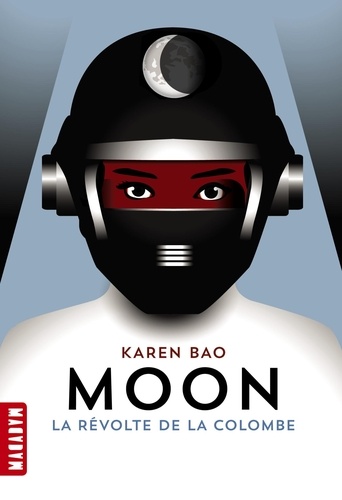 Karen Bao - Moon Tome 1 : La révolte de la Colombe.
