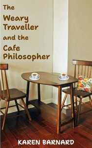 The Weary Traveller and the Cafe Philosopher
