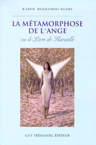 Karen Benhamou-Ruimy - La métamorphose de l'ange ou Le livre de Sharaëlle.