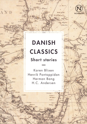 Karen Blixen et Henrik Pontoppidan - Danish Classics, Short stories - The Pearls ; The Grim Reaper ; Irene Holm ; Little Claus and Big Claus.