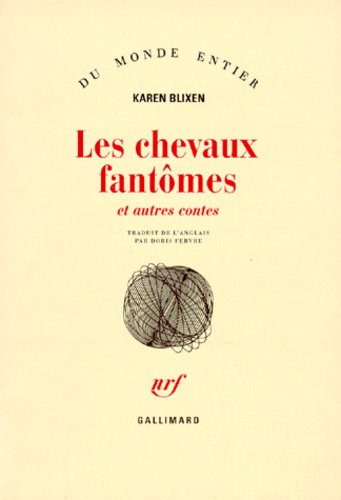 Karen Blixen - Les chevaux fantômes et autres contes.