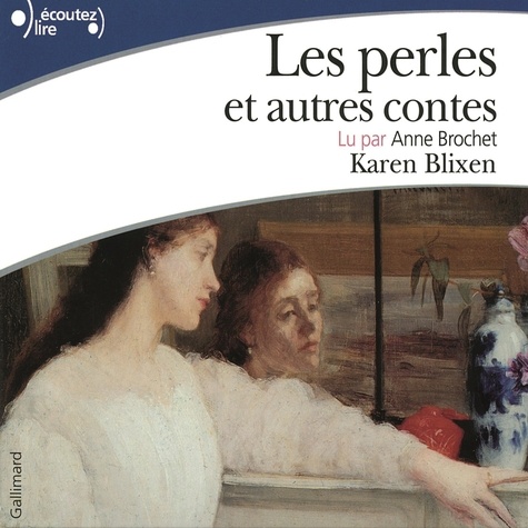 Karen Blixen et Anne Brochet - Les perles et autres contes.