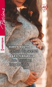 Karen Booth et Marie Ferrarella - L'étau du secret ; Une passion impossible.