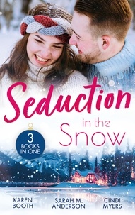 Karen Booth et Sarah M. Anderson - Seduction In The Snow - Snowed In with a Billionaire (Secrets of the A-List) / A Beaumont Christmas Wedding / Cold Conspiracy.