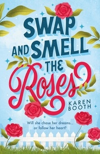 Karen Booth - Swap And Smell The Roses.