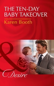 Karen Booth - The Ten-Day Baby Takeover.