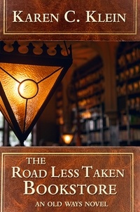  Karen C. Klein - The Road Less Taken Bookstore - The Old Ways, #1.