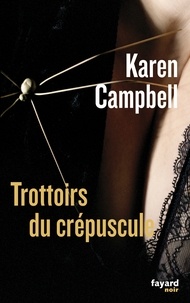 Karen Campbell - Trottoirs du crépuscule - traduit de l'anglais (Ecosse) par Stéphane Carn et Catherine Cheval.