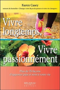 Vivre longtemps, Vivre passionnément