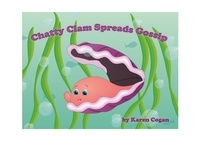  Karen Cogan - Chatty Clam Spreads Gossip - God's Lessons for Little Kids.