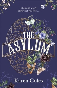 Karen Coles - The Asylum - The beautiful and haunting gothic thriller, perfect for fans of The Familiars.