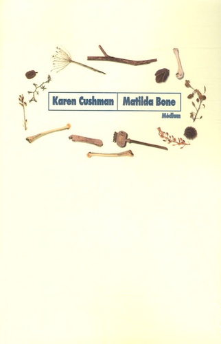 Karen Cushman - Matilda Bone.