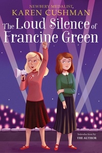 Karen Cushman - The Loud Silence of Francine Green.