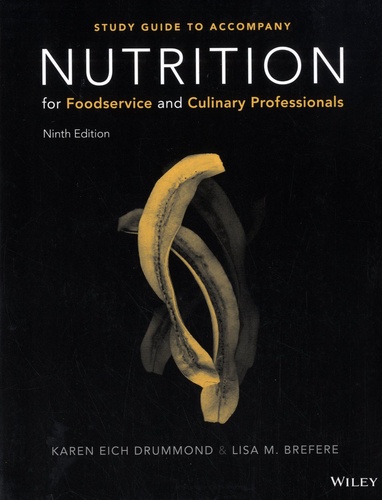 Karen Eich Drummond et Lisa M. Brefere - Nutrition for Foodservice and Culinary Professionals - Study Guide to Accompany.