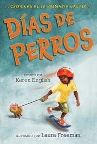 Karen English et Laura Freeman - Días de perros - Dog Days (Spanish edition).