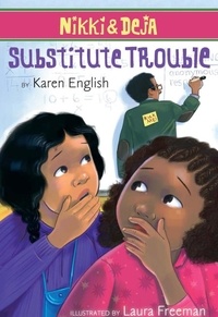 Karen English et Laura Freeman - Nikki and Deja: Substitute Trouble - Nikki and Deja, Book Six.