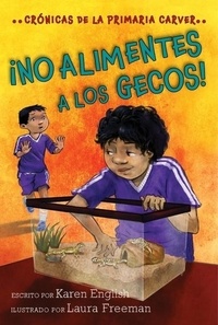 Karen English et Laura Freeman - ¡No alimentes a los gecos! - Don't Feed the Geckos! (Spanish edition).
