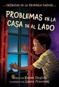 Karen English et Laura Freeman - Problemas en la casa de al lado - Trouble Next Door (Spanish Edition).